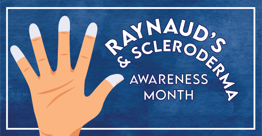 Raynaud’s and Scleroderma Awareness Month
